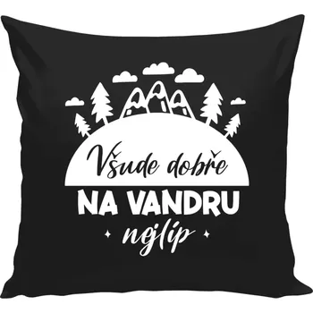 Polštář Polštář černý 40x40 cm Všude dobře na vandru nejlíp