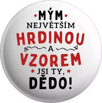 Placka Mým největším hrdinou a vzorem jsi ty, dědo!
