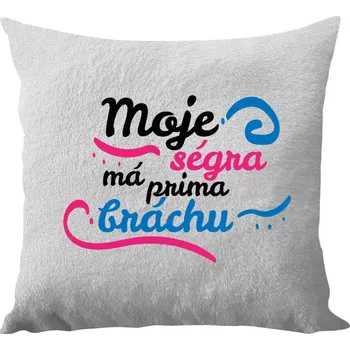 Polštář Polštář bílý 40x40 cm - dlouhý chlup Moje ségra má prima bráchu