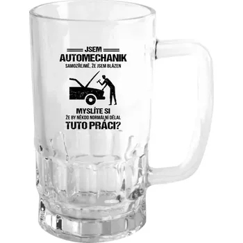 Sklenice Půllitr pro automechaniky - Samozřejmě, že jsem blázen - automechanik - čirý