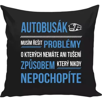 Polštář Polštář černý 40x40 cm Musím řešit problémy - autobusák