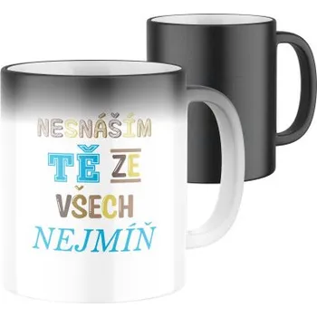 Magický keramický hrnek s potiskem Nesnáším tě ze všech nejmíň