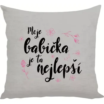 Polštář Polštář pro babičku - Moje babička je ta nejlepší - 40 × 40 cm