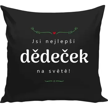 Polštář Polštář černý 40x40 cm Jsi nejlepší dědeček na světě
