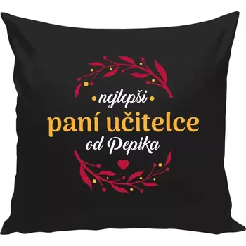 Polštář Polštář černý 40x40 cm Nejlepší paní učitelce od Jméno