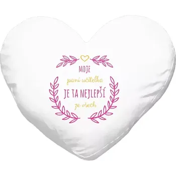 Polštář Polštář srdce 40x35 cm Moje paní učitelka je ta nejlepší ze všech