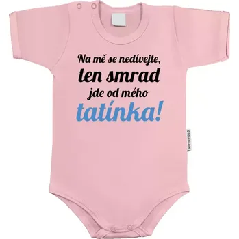 Dětské body s krátkým rukávem Na mě se nedívejte, ten smrad jde od mého tatínka!
