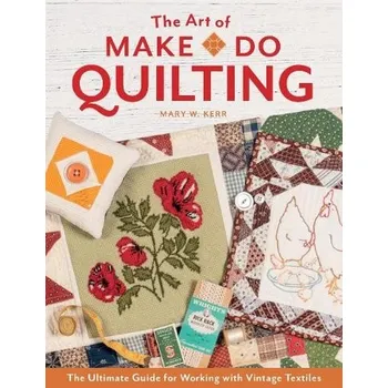 Cizojazyčná kniha Art of Make-Do Quilting - Kerr, Mary W.