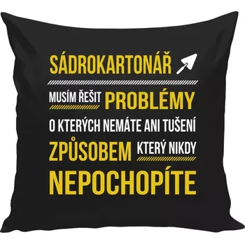 Polštář Polštář černý 40x40 cm Musím řešit problémy - sádrokartonář