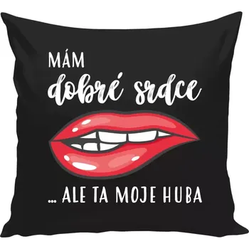 Polštář Polštář černý 40x40 cm Mám dobré srdce, ale ta moje huba