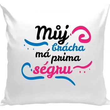 Polštář Polštář bílý 40x40 cm Můj brácha má prima ségru