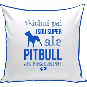 Polštář Polštář barevný 32x32 cm Pitbull je nejlepší