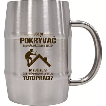 Sklenice Nerezový chladicí půllitr Samozřejmě, že jsem blázen - pokrývač