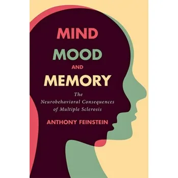 Mind, Mood, and Memory - Feinstein, Anthony (Professor and Director, University of Toronto)