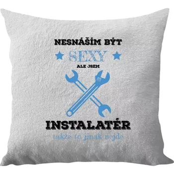 Polštář Polštář bílý 40x40 cm - dlouhý chlup Nesnáším být sexy, ale jsem instalatér
