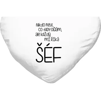 Polštář Polštář srdce 40x35 cm Nikdo neví, co tady dělám, ale každý mi říká šéf