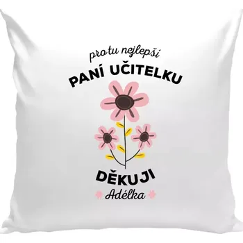 Polštář Polštář bílý 40x40 cm Pro tu nejlepší paní učitelku