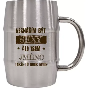 Sklenice Nerezový chladicí půllitr Nesnáším být sexy, ale jsem (jméno)