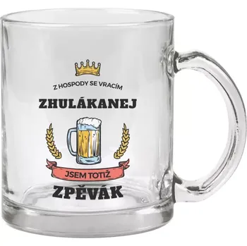 Hrnek 330 ml - skleněný Z hospody se vracím - Zpěvák