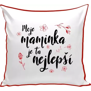 Polštář Polštář barevný 32x32 cm Moje maminka je ta nejlepší