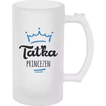 Sklenice Půllitr pro tatínka - Taťka princezen - matný