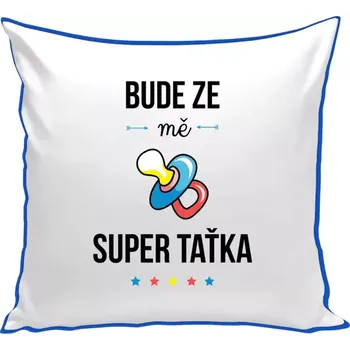 Polštář Polštář barevný 32x32 cm Bude ze mě super taťka