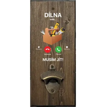 Otvírák Nástěnný otvírák Dílna volá... musím jít!