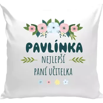 Polštář Polštář bílý 40x40 cm Nejlepší paní učitelka - květy s lístečky