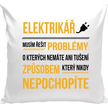 Polštář Polštář bílý 40x40 cm Musím řešit problémy - elektrikář