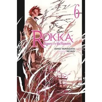 Cizojazyčná kniha Rokka: Braves of the Six Flowers, Vol. 6 (Novel) - Yamagata, Ishio