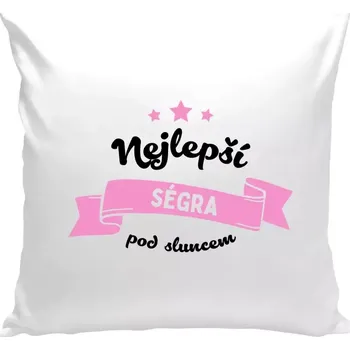 Polštář Polštář bílý 40x40 cm Nejlepší ségra pod sluncem