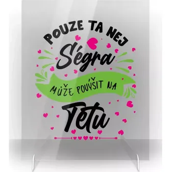 Fotokniha Plexi obrázek Pouze ta nej ségra může povýšit na tetu