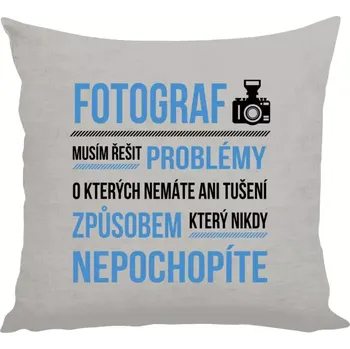 Polštář Polštář lněný 40x40 cm Musím řešit problémy - fotograf