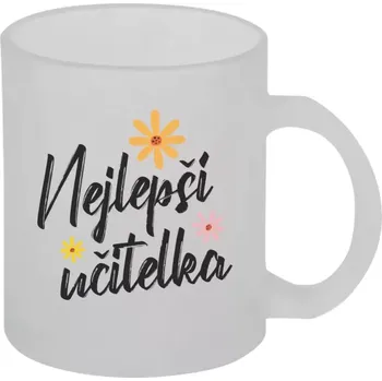 Hrnek 330 ml - skleněný matný Nejlepší učitelka