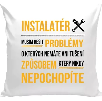 Polštář Polštář bílý 40x40 cm Musím řešit problémy - instalatér