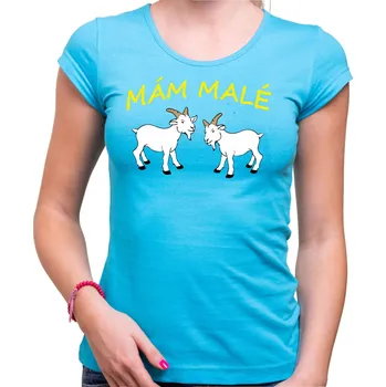 Pánské oblečení Tričko - Mám malé kozy, Barva látky tyrkysová modrá, Střih Dámsky, Velikost M