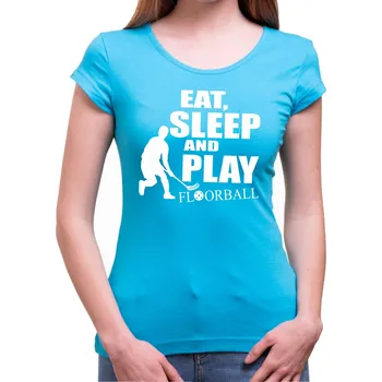 Pánské tričko Tričko - Eat, sleep and play floorball, Barva látky tyrkysová modrá, Střih Dámsky, Velikost L