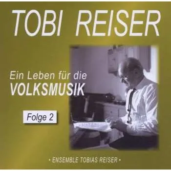 Zahraniční hudba CD Tobias Reiser: Ein Leben Für Die Volksmusik Vol. 2 2006