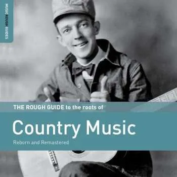 Zahraniční hudba CD Various: The Rough Guide To The Roots Of Country Music (Reborn And Remastered) 2019