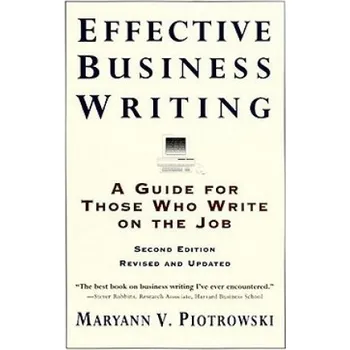 Effective Business Writing: A Guide for Those Who Write on the Job – Maryann V. Piotrowski (EN)