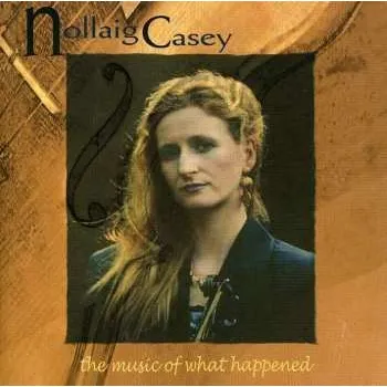 Zahraniční hudba CD Nollaig Casey: The Music Of What Happened 2008