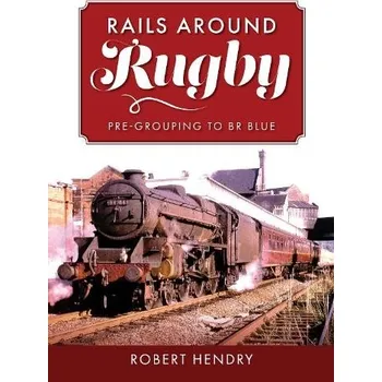 Cizojazyčná kniha Rails Around Rugby - Hendry, Robert