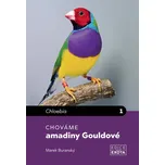 Chováme amadiny Gouldové - Marek Buranský (2023, pevná)