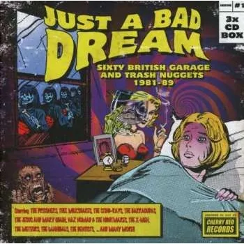 Zahraniční hudba 3CD/Box Set Various: Just A Bad Dream: Sixty British Garage And Trash Nuggets 1981-89 2018 Clamshell