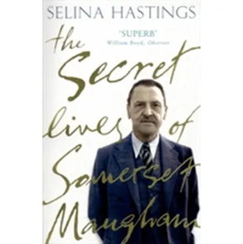 Literární biografie The Secret Lives of Somerset Maugham - Hastings Selina