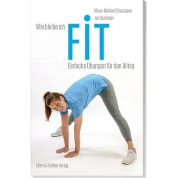 Wie bleibe ich fit - Braumann, Klaus-Michael
