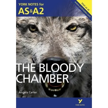 The Bloody Chamber: York Notes for AS & A2 - Roberts, Steven