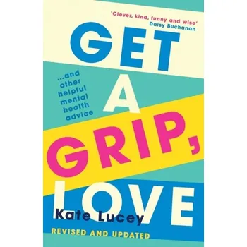 Literární biografie Get a Grip, Love - Lucey, Kate [EN] (2023, Brožovaná, HarperCollins Publishers)