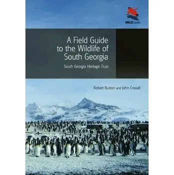 A Field Guide to the Wildlife of South Georgia - Burton, Robert