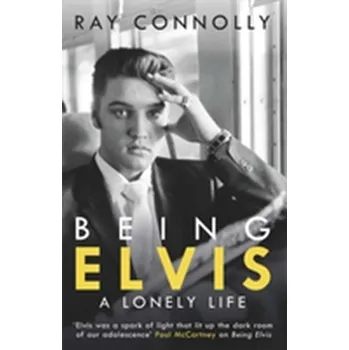Being Elvis - Connolly, Ray